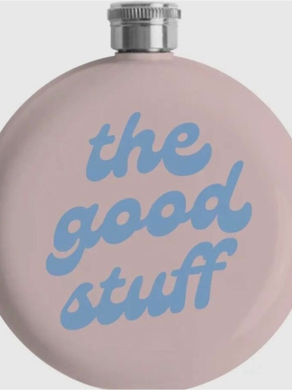 Round Pink Flask with Blue 'the good stuff' Script